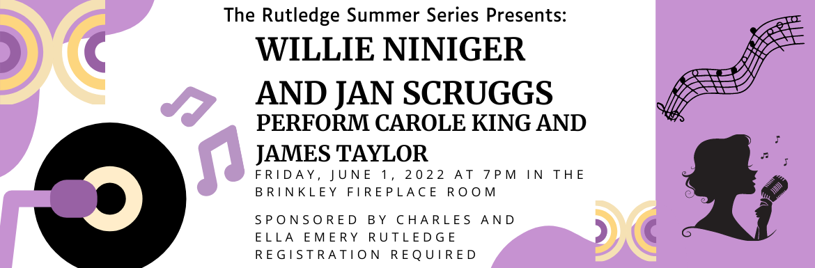 Willie Niniger and Jan Scruggs Perform Carole King and James Taylor, Friday June 1 at 7pm in the Brinker Fireplace Room, Registration Required