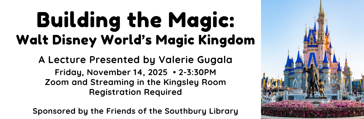 Building the Magic: Walt Disney World’s Magic Kingdom