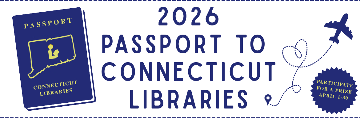 Learn about the 2026 Passports to CT Libraries Program!
