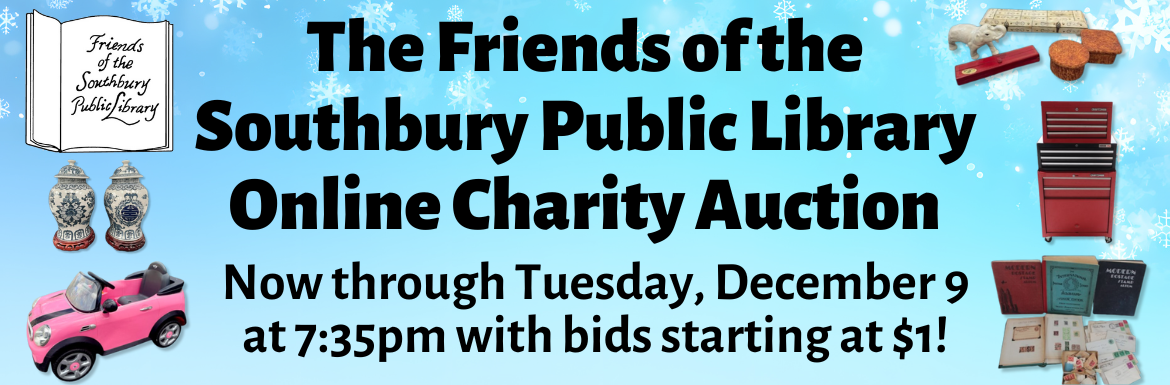A blue slide with the Friends logo, the text "The Friends of the Southbury Public Library Online Charity Auction. Now through December 9 at 7:35pm with bids starting at $1!" with pictures of items for sale