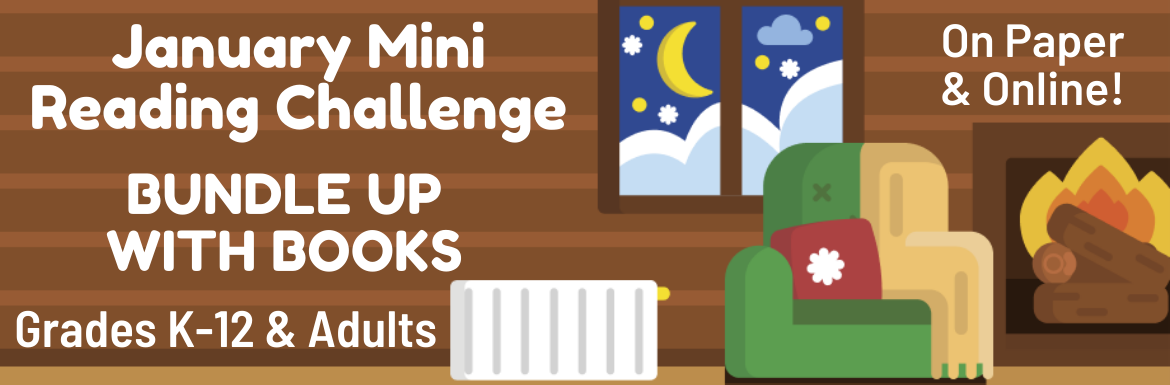 A slide with a cozy fireplace and the text "January 2026 Mini Reading Challenge: Bundle Up with Books! Grades 6-12 and adults. On paper and online!"